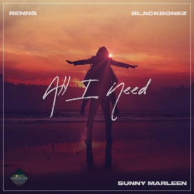 RENNS, BLACKBONEZ & SUNNY MARLEEN - ALL I NEED